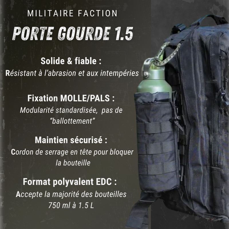 Porte-gourde tactique fixé en MOLLE sur sac Militaire Faction ; infos : résistant, serrage sécurisé, compatible bouteilles 0,75 L à 1,5 L.